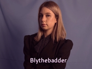 Blythebadder
