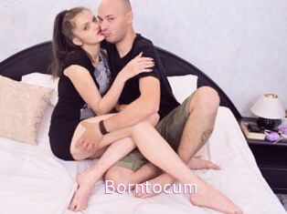Borntocum