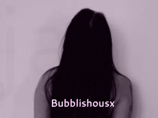Bubblishousx