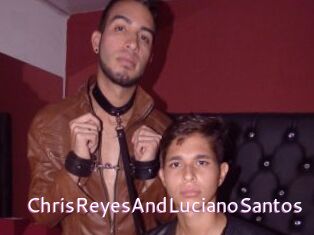 ChrisReyesAndLucianoSantos