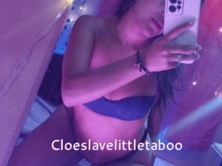 Cloeslavelittletaboo