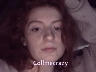 Collmecrazy