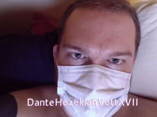DanteHezekiahVettXVII