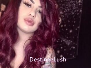 DestineeLush