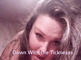 Down_With_the_Ticknesss