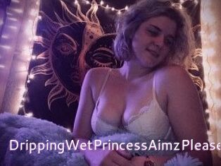 DrippingWetPrincessAimzPlease
