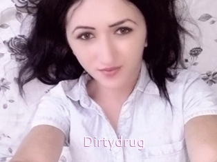 Dirtydrug