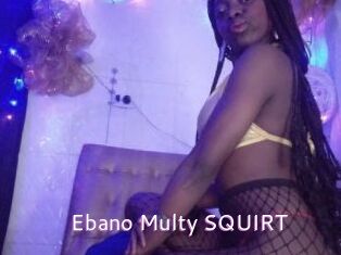 Ebano_Multy_SQUIRT