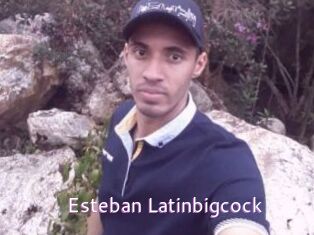 Esteban_Latinbigcock