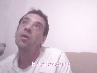 Estonosedice