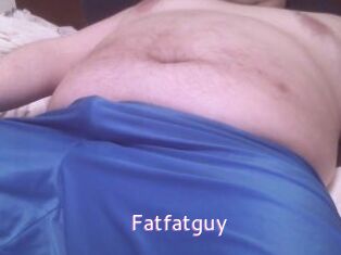 Fatfatguy