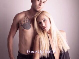 GiveUpToUs