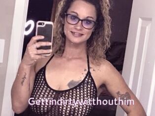 Gettindirtywitthouthim