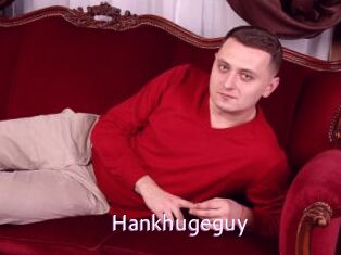 Hankhugeguy
