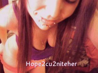 Hope2cu2niteher