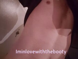 Iminlovewiththebooty