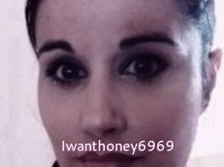 Iwanthoney6969