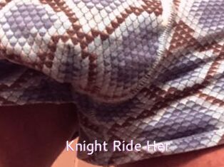 Knight_Ride_Her