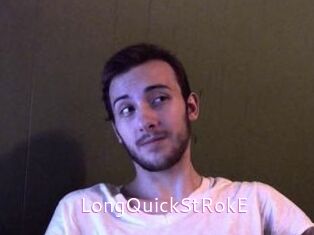 LongQuickStRokE