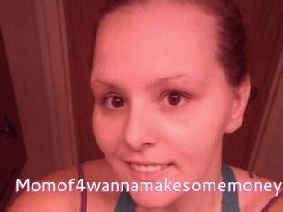 Momof4wannamakesomemoney