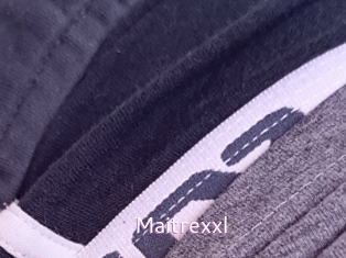 Maitrexxl