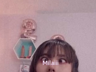 Milaiii