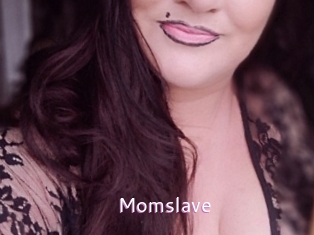 Momslave