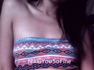 NikkiYouSoFine