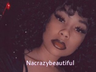 Nacrazybeautiful