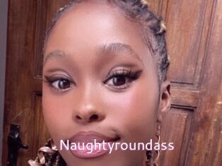 Naughtyroundass