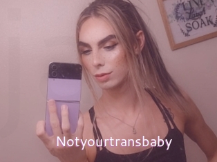 Notyourtransbaby