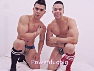 Powerduobig