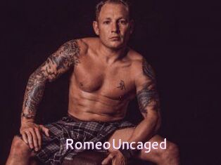 RomeoUncaged