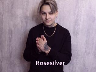 Rosesilver