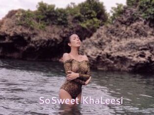 SoSweet_KhaLeesi