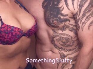 SomethingSIutty