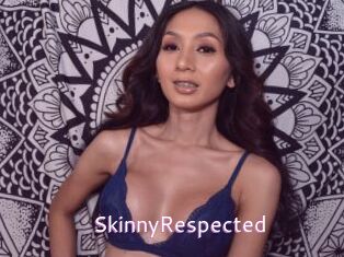SkinnyRespected