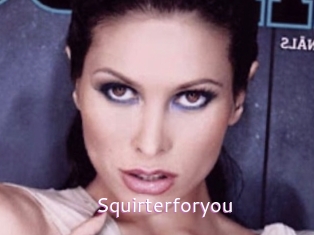 Squirterforyou