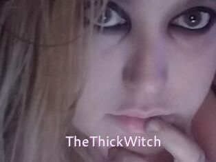 TheThickWitch