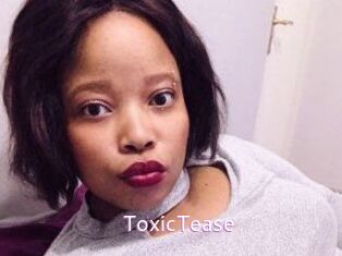 ToxicTease