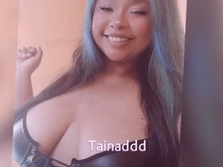 Tainaddd