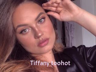 Tiffany_toohot