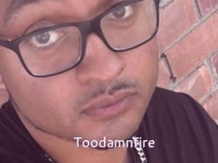 Toodamnfire