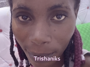 Trishaniks
