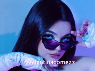 Vaalentinagomezz