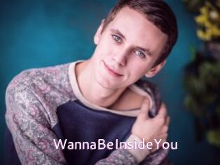 WannaBeInsideYou