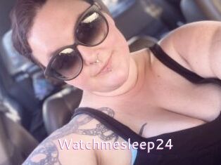 Watchmesleep24