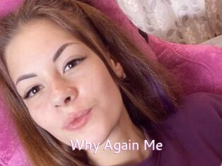 Why_Again_Me