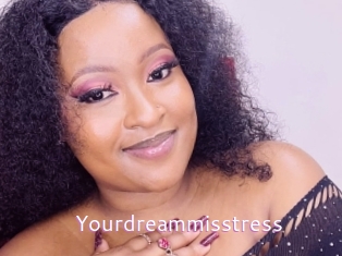 Yourdreammisstress