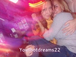 Yourhotdreams22